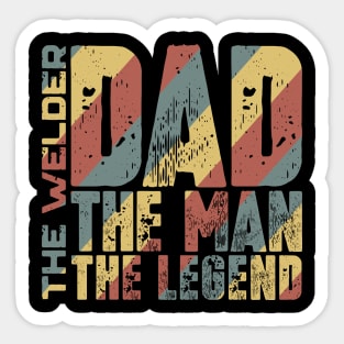 Dad The Man The Welder The Legend Sticker